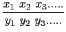 $\displaystyle {\frac{{x_1&nbsp;x_2&nbsp;x_3 .....}}{{y_1&nbsp;y_2&nbsp;y_3 .....}}}$