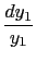 $\displaystyle {\frac{{dy_1}}{{y_1}}}$