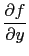$\displaystyle {\frac{{\partial{f}}}{{\partial{y}}}}$