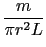 $\displaystyle {\frac{{m}}{{\pi r^2 L}}}$