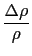$\displaystyle {\frac{{\Delta\rho}}{{\rho}}}$