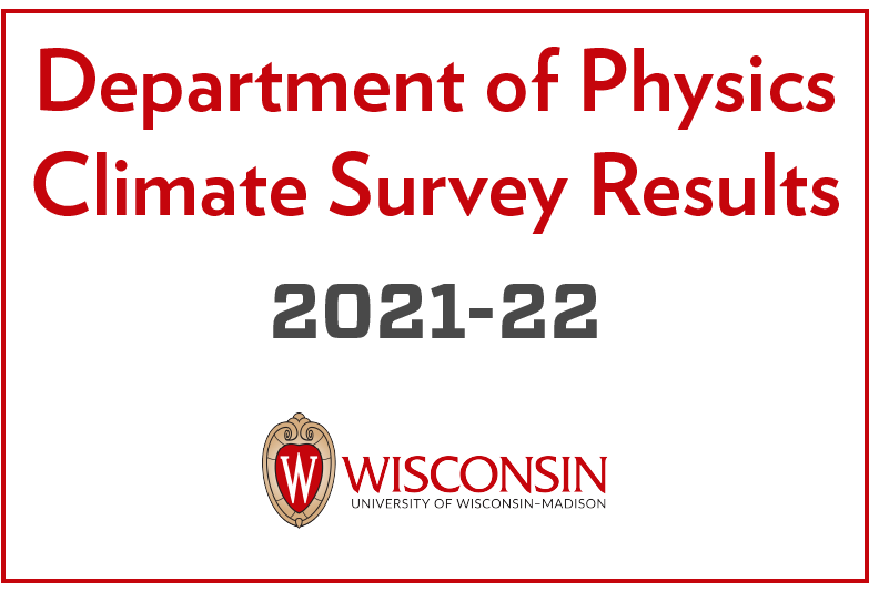 graphic that says Department of Physics Climate Survey Results 2021-22 and has the UW official logo