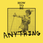 how to be anything podcast logo